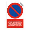 Pas de stationnement devant le garage ! Les véhicules stationnés illégalement seront remorqués à vos frais !