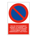 Pas de stationnement devant le garage ! Les véhicules stationnés illégalement seront remorqués à vos frais !