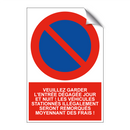 Veuillez garder l'entrée dégagée jour et nuit ! Les véhicules stationnés illégalement seront remorqués moyennant des frais !