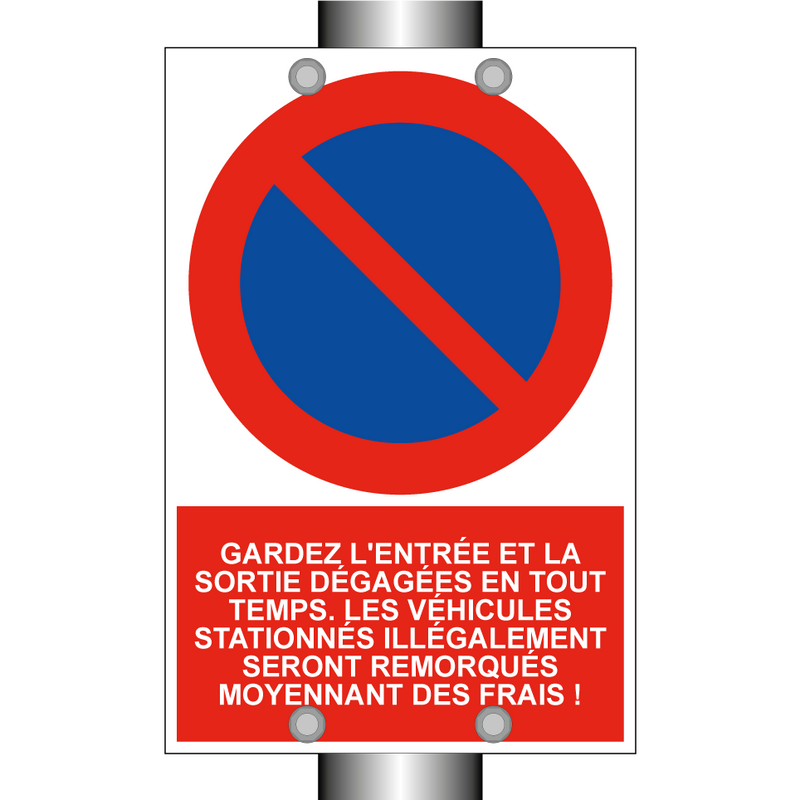 Gardez l'entrée et la sortie dégagées en tout temps. Les véhicules stationnés illégalement seront remorqués moyennant des frais !