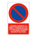 Garder l'entrée et la sortie dégagées en tout temps, y compris en face ! Les véhicules stationnés illégalement seront enlevés à vos frais !