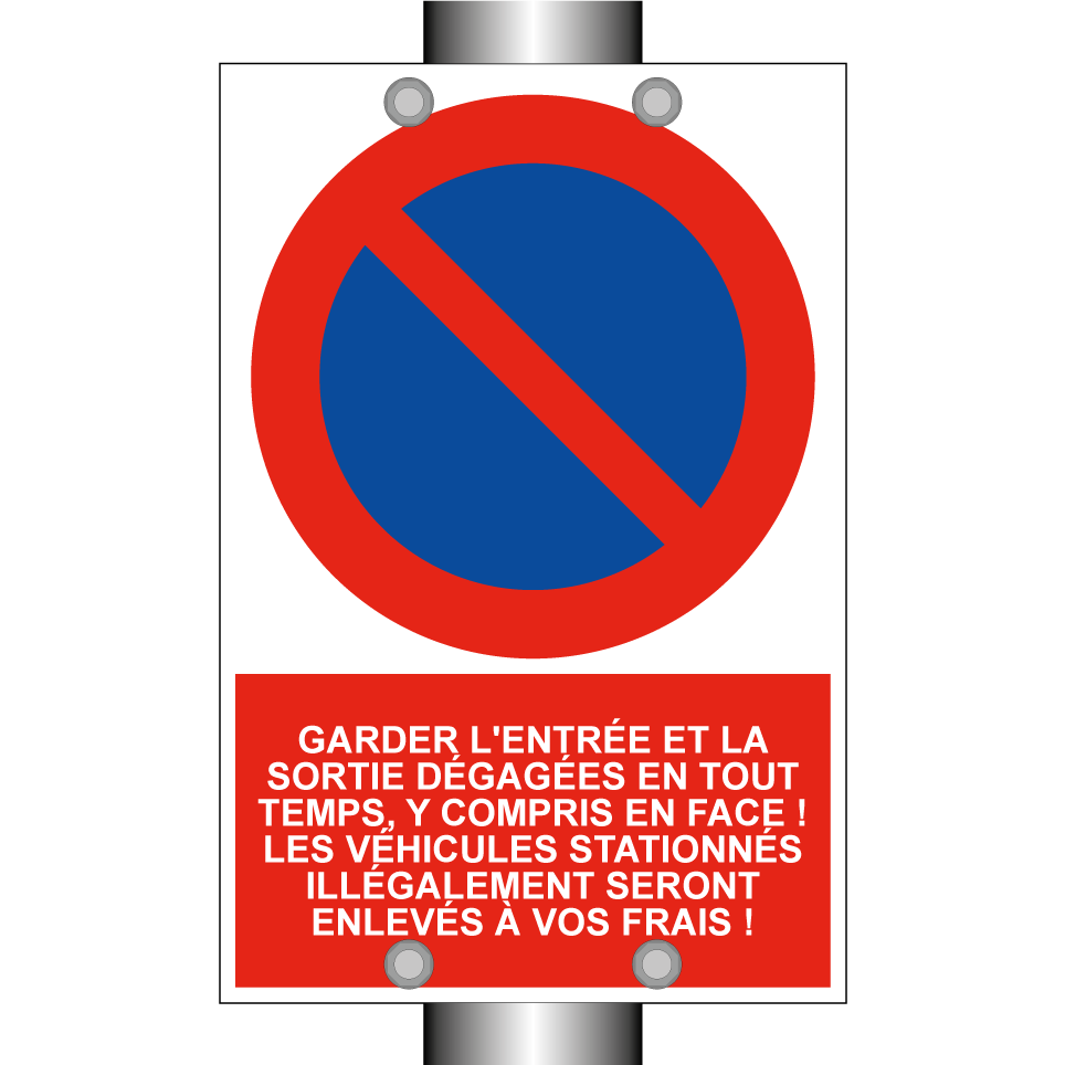 Garder l'entrée et la sortie dégagées en tout temps, y compris en face ! Les véhicules stationnés illégalement seront enlevés à vos frais !