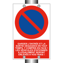 Garder l'entrée et la sortie dégagées en tout temps, y compris en face ! Les véhicules stationnés illégalement seront enlevés à vos frais !