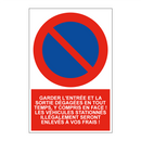 Garder l'entrée et la sortie dégagées en tout temps, y compris en face ! Les véhicules stationnés illégalement seront enlevés à vos frais !