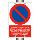 Garder l'entrée et la sortie dégagées jour et nuit, ainsi qu'en face ! Les véhicules stationnés illégalement seront enlevés à vos frais !