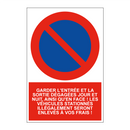 Garder l'entrée et la sortie dégagées jour et nuit, ainsi qu'en face ! Les véhicules stationnés illégalement seront enlevés à vos frais !
