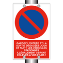 Gardez l'entrée et la sortie dégagées jour et nuit ! Les véhicules stationnés illégalement seront enlevés à vos frais !