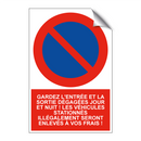 Gardez l'entrée et la sortie dégagées jour et nuit ! Les véhicules stationnés illégalement seront enlevés à vos frais !