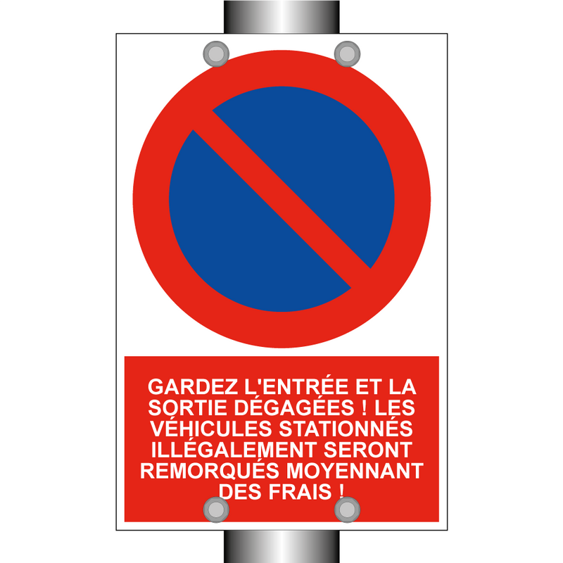 Gardez l'entrée et la sortie dégagées ! Les véhicules stationnés illégalement seront remorqués moyennant des frais !