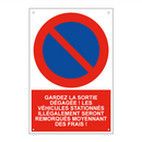Gardez la sortie dégagée ! Les véhicules stationnés illégalement seront remorqués moyennant des frais !