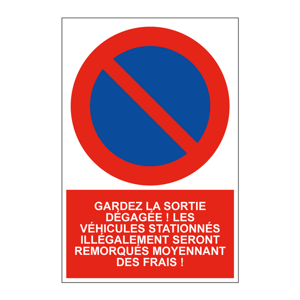 Gardez la sortie dégagée ! Les véhicules stationnés illégalement seront remorqués moyennant des frais !