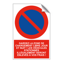 Gardez la zone de chargement libre jour et nuit ! Les véhicules stationnés illégalement seront enlevés à vos frais !