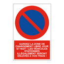 Gardez la zone de chargement libre jour et nuit ! Les véhicules stationnés illégalement seront enlevés à vos frais !