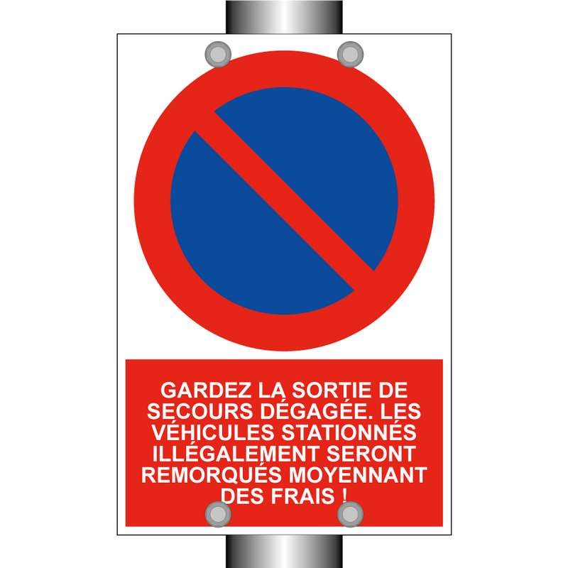 Gardez la sortie de secours dégagée. Les véhicules stationnés illégalement seront remorqués moyennant des frais !