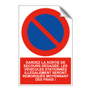 Gardez la sortie de secours dégagée. Les véhicules stationnés illégalement seront remorqués moyennant des frais !