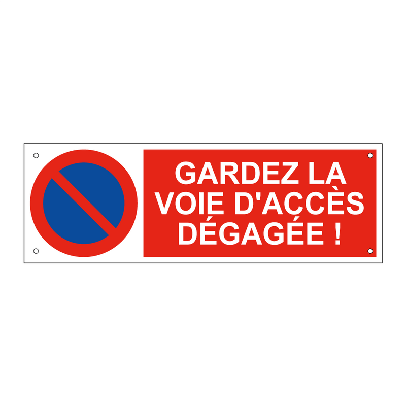 Gardez la voie d'accès dégagée !