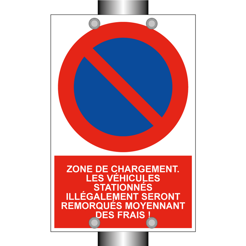 Zone de chargement. Les véhicules stationnés illégalement seront remorqués moyennant des frais !
