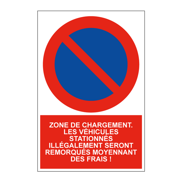 Zone de chargement. Les véhicules stationnés illégalement seront remorqués moyennant des frais !