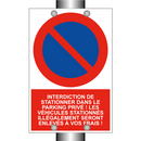 Interdiction de stationner dans le parking privé ! Les véhicules stationnés illégalement seront enlevés à vos frais !