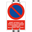 Arrêt interdit. Les véhicules stationnés illégalement seront remorqués moyennant des frais !
