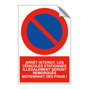 Arrêt interdit. Les véhicules stationnés illégalement seront remorqués moyennant des frais !