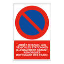 Arrêt interdit. Les véhicules stationnés illégalement seront remorqués moyennant des frais !
