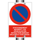 Stationnement interdit. Les véhicules en infraction seront enlevés à vos frais !
