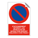 Stationnement interdit. Les véhicules en infraction seront enlevés à vos frais !