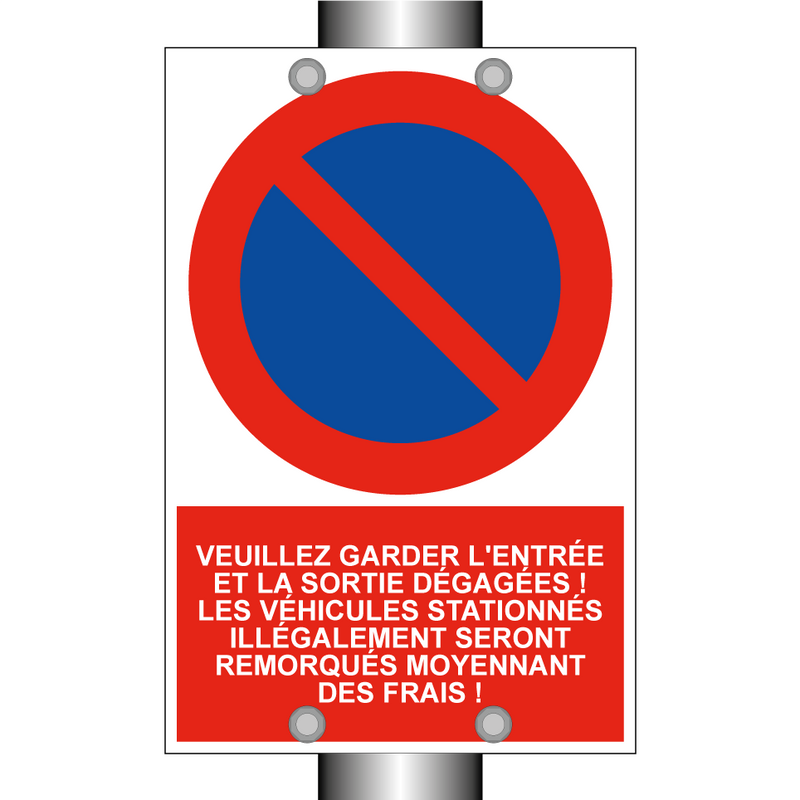 Veuillez garder l'entrée et la sortie dégagées ! Les véhicules stationnés illégalement seront remorqués moyennant des frais !
