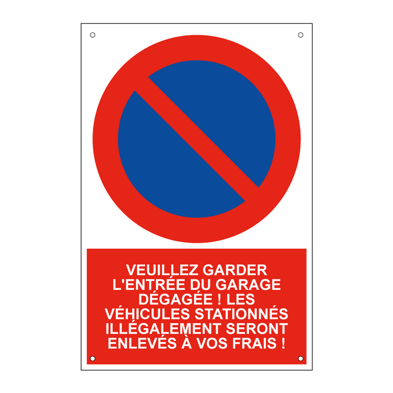 Veuillez garder l'entrée du garage dégagée ! Les véhicules stationnés illégalement seront enlevés à vos frais !