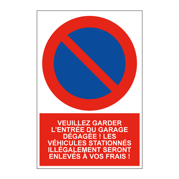 Veuillez garder l'entrée du garage dégagée ! Les véhicules stationnés illégalement seront enlevés à vos frais !