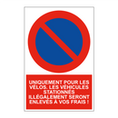 Uniquement pour les vélos. Les véhicules stationnés illégalement seront enlevés à vos frais !