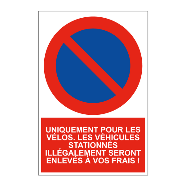 Uniquement pour les vélos. Les véhicules stationnés illégalement seront enlevés à vos frais !