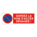 Gardez la voie d'accès dégagée !