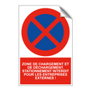 Zone de chargement et de déchargement. Stationnement interdit pour les entreprises externes !