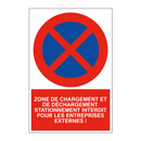 Zone de chargement et de déchargement. Stationnement interdit pour les entreprises externes !