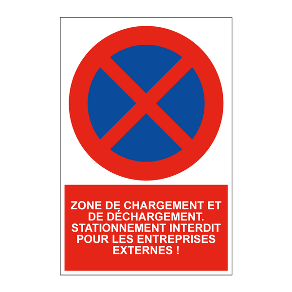 Zone de chargement et de déchargement. Stationnement interdit pour les entreprises externes !