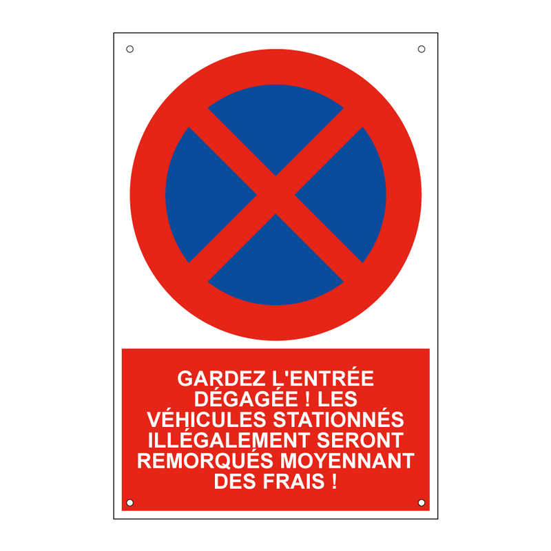 Gardez l'entrée dégagée ! Les véhicules stationnés illégalement seront remorqués moyennant des frais !