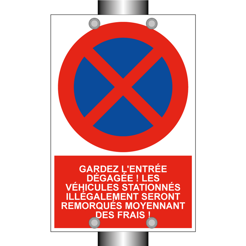 Gardez l'entrée dégagée ! Les véhicules stationnés illégalement seront remorqués moyennant des frais !