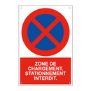 Zone de chargement. Stationnement interdit.