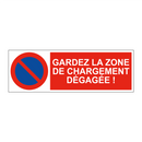Gardez la zone de chargement dégagée !