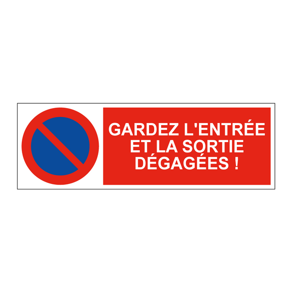 Gardez l'entrée et la sortie dégagées !