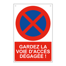 Gardez la voie d'accès dégagée !