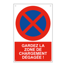 Gardez la zone de chargement dégagée !