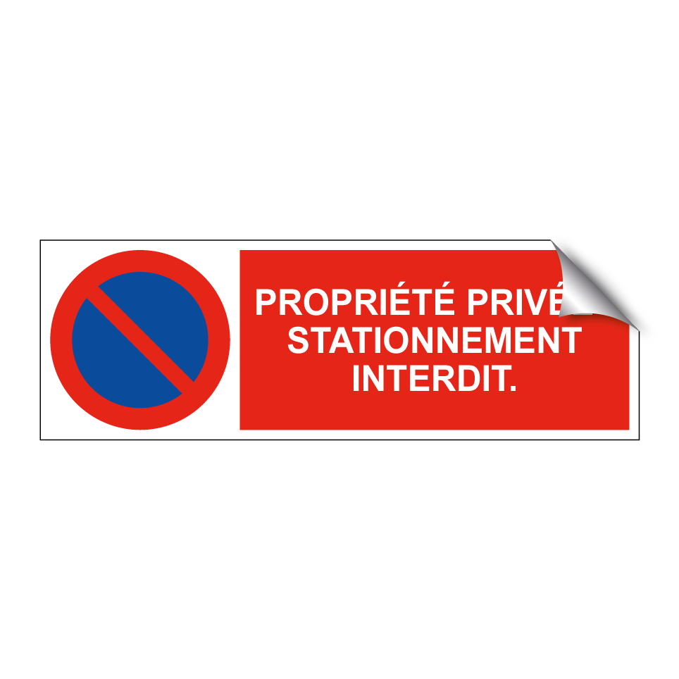 Propriété privée ! Stationnement interdit.
