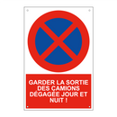 Garder la sortie des camions dégagée jour et nuit !