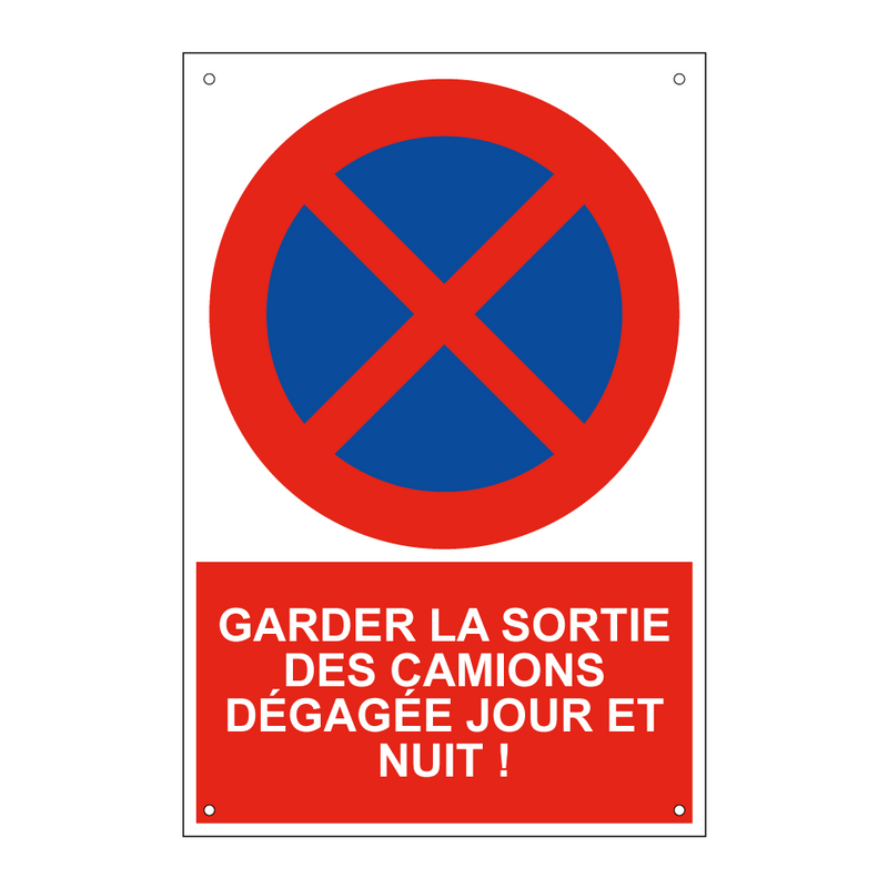 Garder la sortie des camions dégagée jour et nuit !