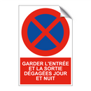 Garder l'entrée et la sortie dégagées jour et nuit