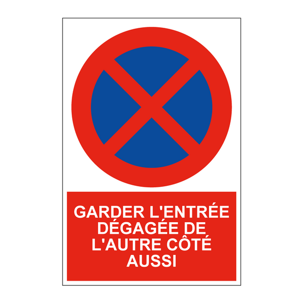 Garder l'entrée dégagée de l'autre côté aussi