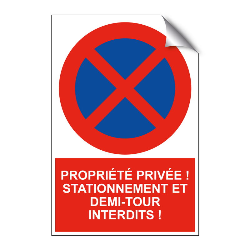 Propriété privée ! Stationnement et demi-tour interdits !